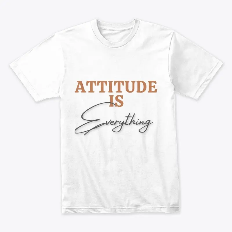 ATTITUDE IS EVERYTHING