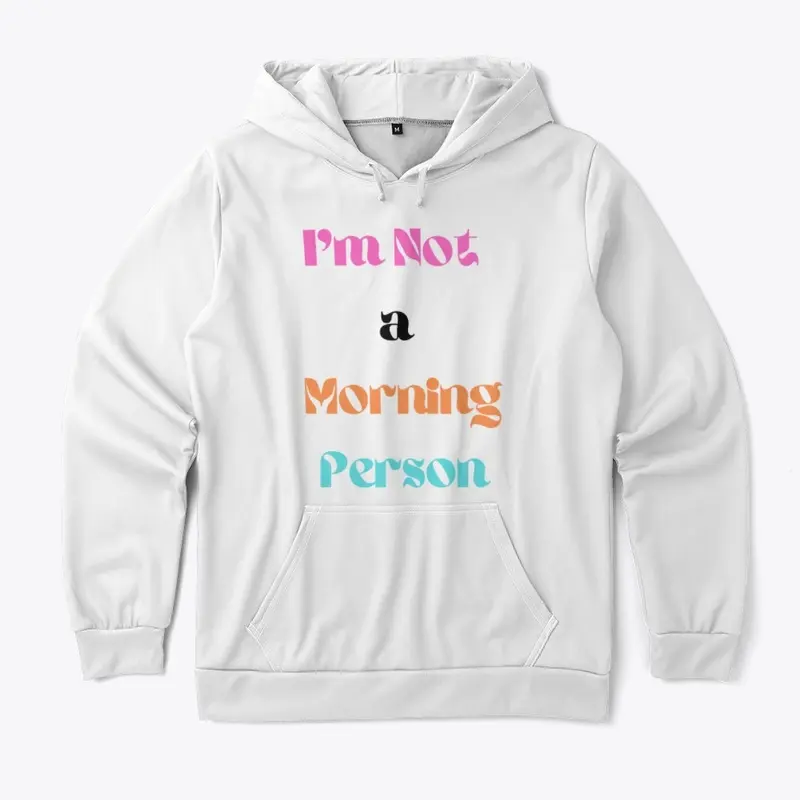 I'm Not a Morning Person Wear