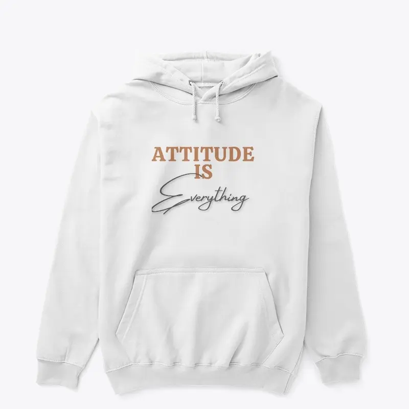 ATTITUDE IS EVERYTHING