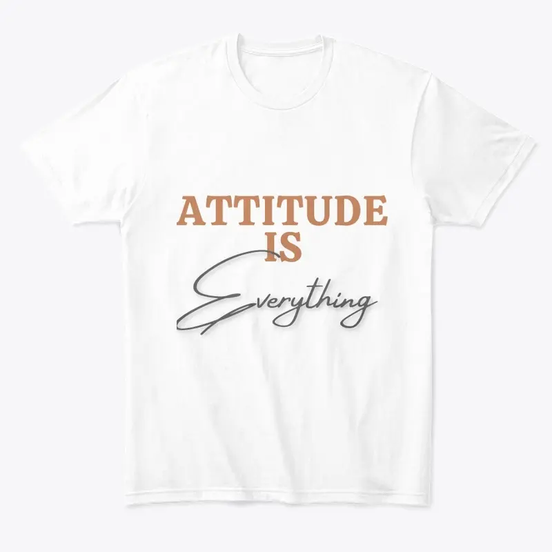 ATTITUDE IS EVERYTHING