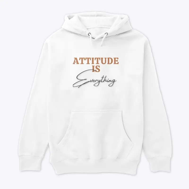 ATTITUDE IS EVERYTHING